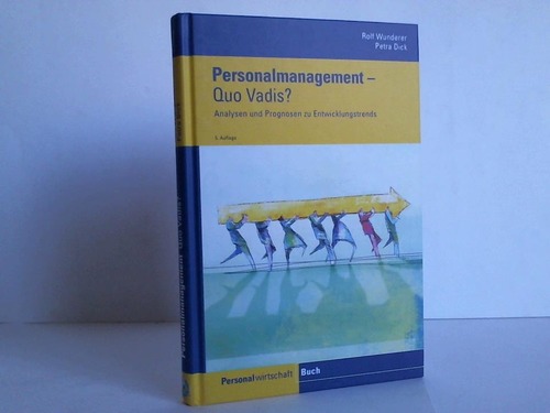 Personalmanagement - Quo Vadis? Analysen und Prognosen zu Entwicklungstrends - Wunderer, Rolf / Dick, Petra