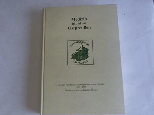 Medizin in und aus Ostpreußen. Aus den Rundbriefen der Ostpreußischen Arztfamilie 1945 - 1995 - Hensel, Joachim (Hrsg.)