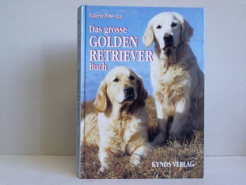 Das große Golden-Retriever-Buch - Foss, Valerie u.a. (Hrsg.)