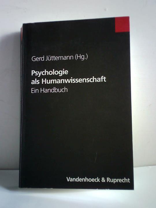 Psychologie als Humanwissenschaft. Ein Handbuch - Jüttemann, Gerd (Hrsg.)