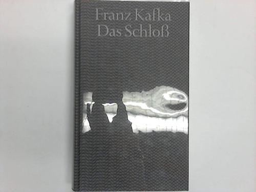 Das Schloß. Roman in der Fassung der Handschrift - Kafka, Franz