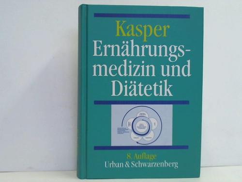 Ernährungsmedizin und Diätetik - Kasper, Heinrich
