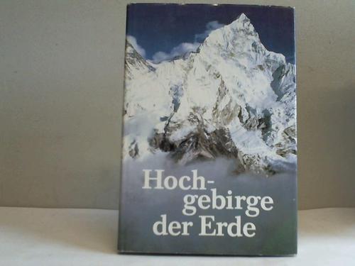 Hochgebirge der Erde und ihre Pflanzen- und Tierwelt - Klotz, Gerhard (Hrsg.)