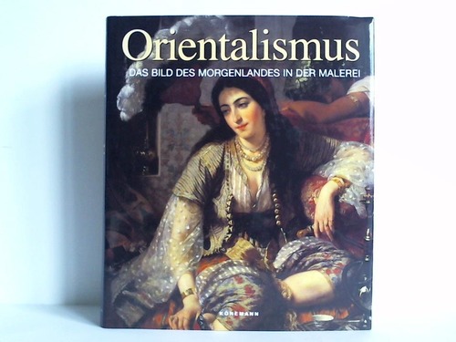 Orientalismus - Das Bild des Morgenlandes in der Malerei - Lemaire, Gérard-Georges