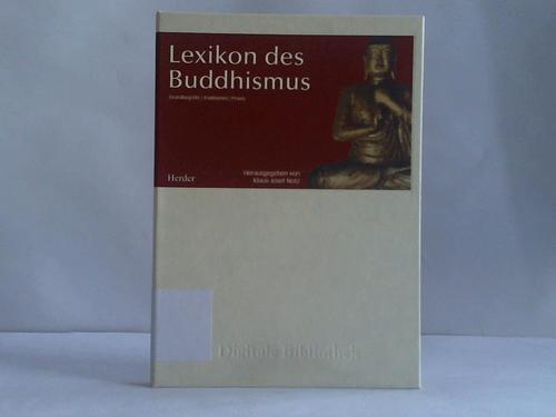 Lexikon des Buddhismus. Grundbegriffe - Traditionen - Praxis - Notz, Klaus-Josef (Hrsg.)