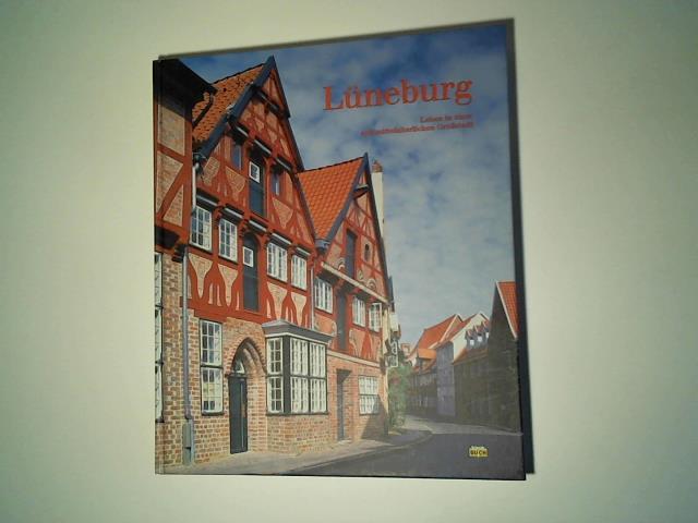 Lüneburg. Leben in einer spätmittelalterlichen Großstadt - Kirschbaum, Thomas