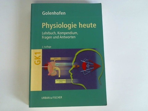 Physiologie heute. Lehrbuch, Kompendium, Fragen und Antworten - Golenhofen, Klaus