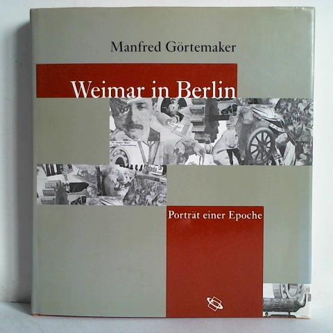 Weimar in Berlin - Porträt einer Epoche - Görtemaker, Manfred / Bildarchiv Preußischer Kulturbesitz (Hrsg.)