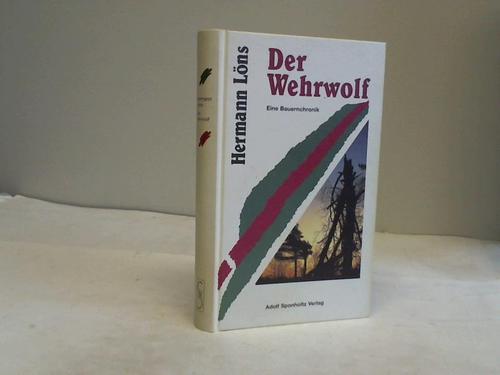 Der Wehrwolf. Eine Bauernchronik - Löns, Hermann