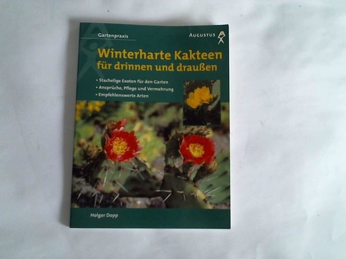 Winterharte Kakteen für drinnen und draußen. Stachelige Exoten für den