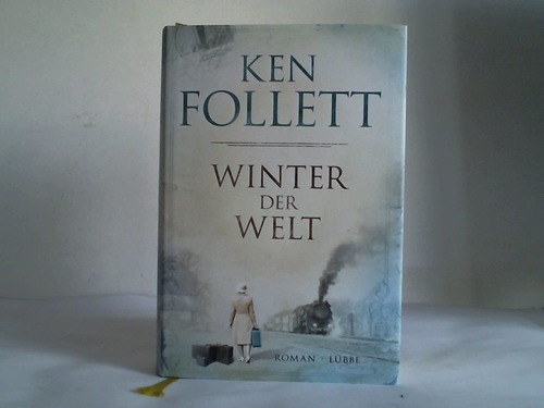 Winter der Welt. Die Jahrhundert-Saga - Follett, Ken