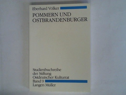 Pommern und Ostbrandenburger. Studienbuchreihe der Stiftung Ostdeutscher Kulturrat Band 9 - Völker, Eberhard