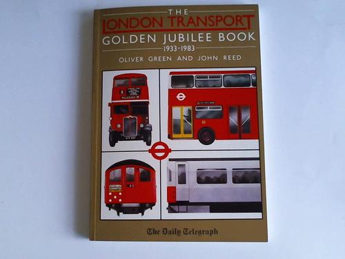The London Transport Golden Jubilee Book 1933 - 1983 - Green, Oliver/Reed, John