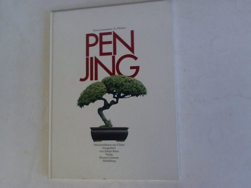 Pen Jing. Miniaturbäume aus China - Lesniewicz, Ilona/ Zhimin, Li