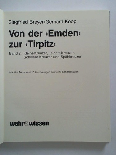 Von der Emden zur Tirpitz. Band 2: Kleine Kreuzer, leichte Kreuzer, schwere Kreuzer und Spähkreuzer - Breyer, Siegfried / Koop, Gerhard