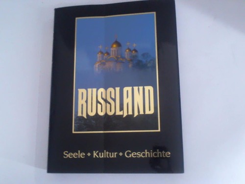 Russland. Seele, Kultur, Geschichte - Lichatschew, D. S./ Wagner, G. K./ Wsdornow, G./ Skrynnikow, R. G.