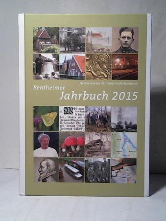 Bentheimer Jahrbuch 2015 - Knolle, Paul/ Groene, Hermann/ Birken, Siegmar/ Burghardt, Siegfried/ Kaplan, Klaus/ Lünterbusch, Christoph/ Monzka, Manuela/ Iselhorst, Ralf/ Schwarz, Hans-Werner