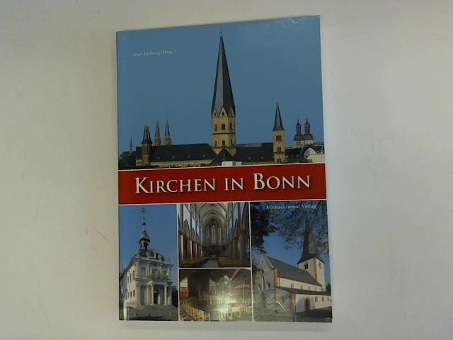 Kirchen in Bonn. Geschichte und Kunst der katholischen Pfarreien und Gotteshäuser - Herberg, Josef (Hrsg.)