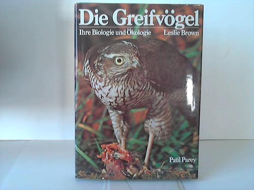 Die Greifvögel. Ihre Biologie und Ökologie - Brown, Leslie