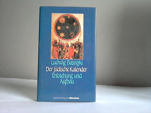 Der jüdische Kalender. Entstehung u. Aufbau - Basnizki, Ludwig