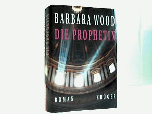 Die Propheten - Wood, Barbara