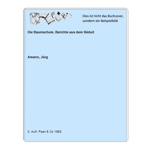 Die Baumschule. Berichte aus dem Réduit - Amann, Jürg