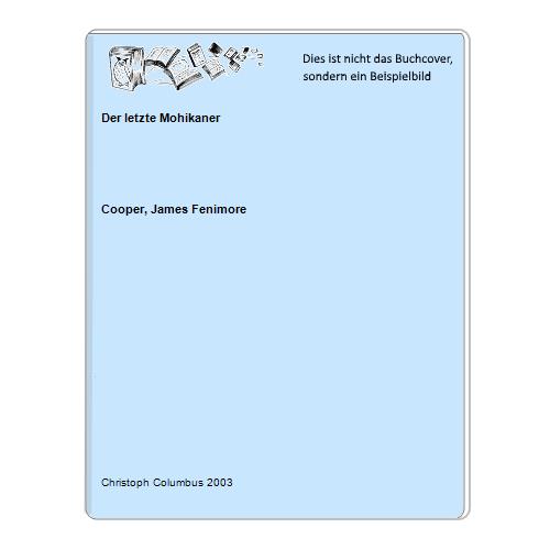 Der letzte Mohikaner - Cooper, James Fenimore