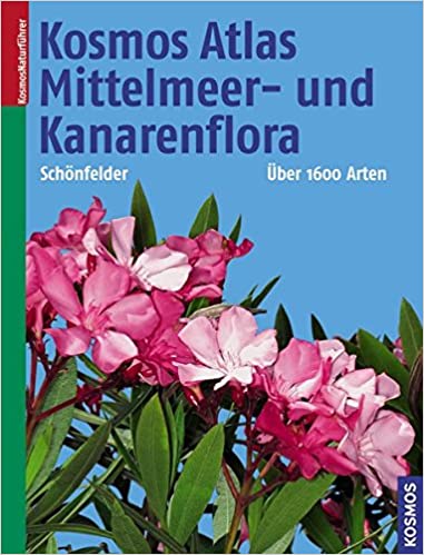 Kosmos-Atlas Mittelmeer- und Kanarenflora. Über 1600 Pflanzenarten. Reihe: KosmosNaturführer - SCHÖNFELDER Ingrid und Peter
