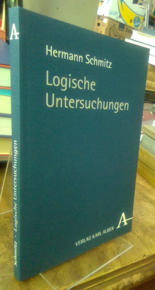 Logische Untersuchungen. - Schmitz, Hermann