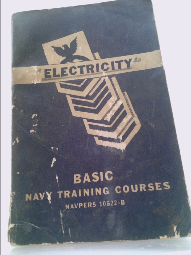Electricity Basic Navy Training courses NAVPERS 10622 B by Bureau of Electricity Basic Navy Training courses NAVPERS 10622 B by Bureau of