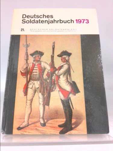 Deutsches Soldatenjahrbuch 1973. 21. Deutscher Soldatenkalender - unknown author