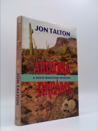 Arizona Dreams: A David Mapstone Mystery - Talton, Jon