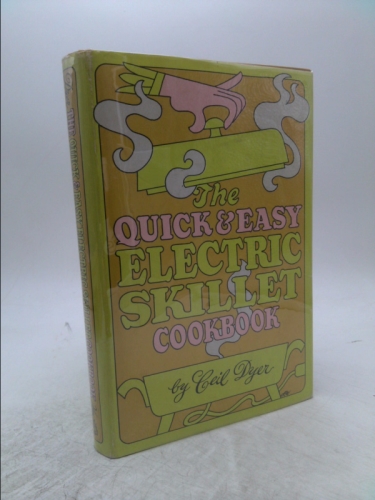 The quick and easy electric skillet cookbook Dyer, Ceil [Good] [Hardcover]