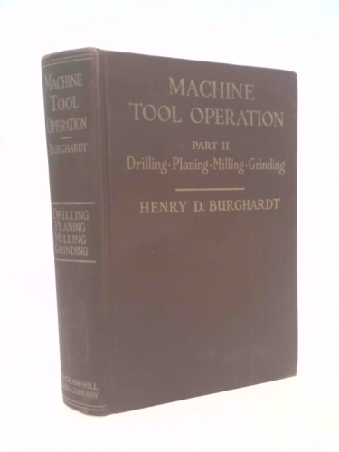 Machine Tool Operation, Part II Drilling Machine, Shaper and planer, Milling and Grinding Machines, Hydraulic Power Transmission, Spur Gears and Beve