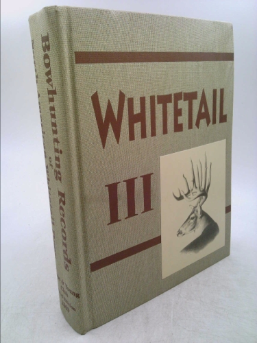 Bowhunting Records Of North American Whitetail Deer Third Edition: Good ...