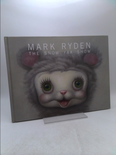 The Snow Yak Show by Mark Ryden (2010-09-01): Good Unknown Binding ...