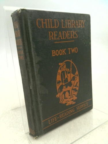Child Library Readers, Book Two William H. Elson; Lura R. Runkel [Fair] [Hardcover]
