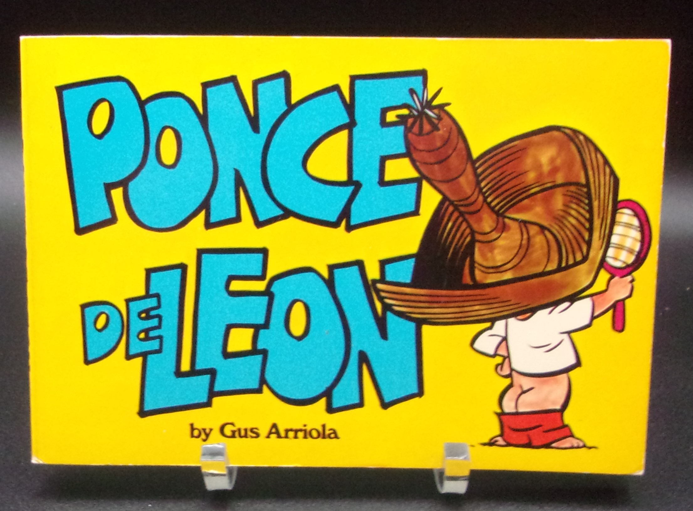 PONCE DE LEON by Written and illustrated by Gus Arriola Fine Soft