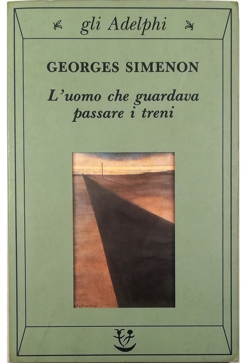 L'uomo che guardava passare i treni - Georges Simenon