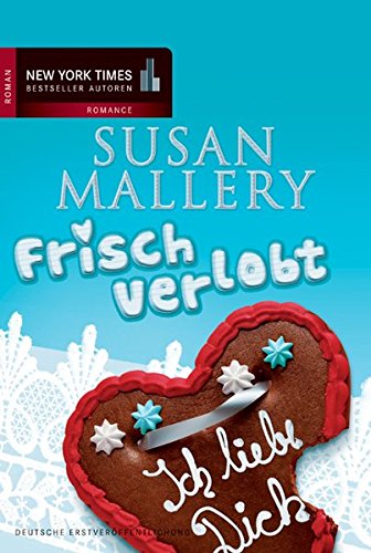 Frisch verlobt : Roman. Susan Mallery. Aus dem Amerikan. von Barbara Alberter / Mira Taschenbuch ; Bd. 25425; New-York-Times-Bestseller-Autoren : Romance - Mallery, Susan und Barbara Alberter