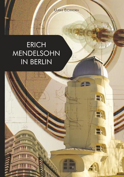 Architekten in Berlin / Erich Mendelsohn in Berlin