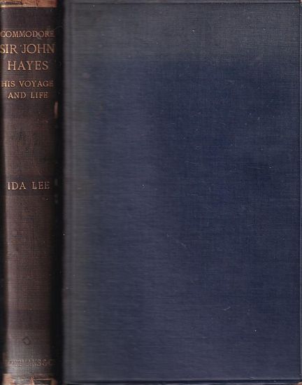 COMMODORE SIR JOHN HAYES, His Voyage and Life (1767-1831), with