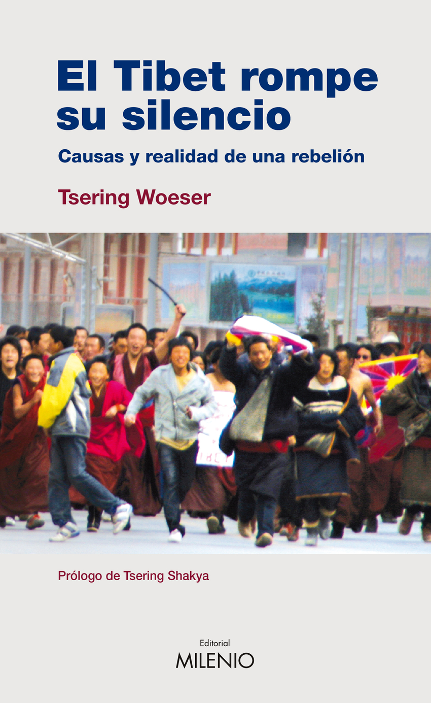 El Tíbet rompe su silencio Causas y realidad de una rebelión - Woeser, Tsering