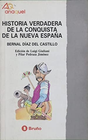 HISTORIA VERDADERA DE LA CONQUISTA DE LA NUEVA ESPAÑA - Díaz del Castillo,Bernal