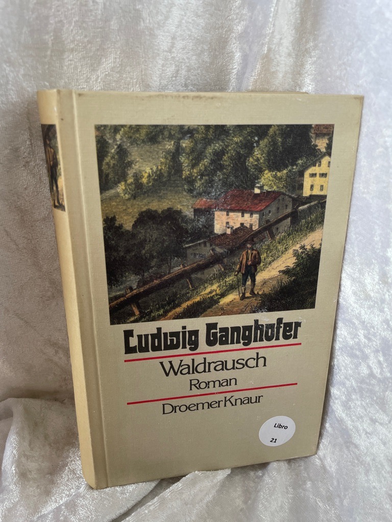 Waldrausch Ganghofer, Ludwig: Ganghofers ausgewählte Romane und Erzählungen - Ganghofer, Ludwig