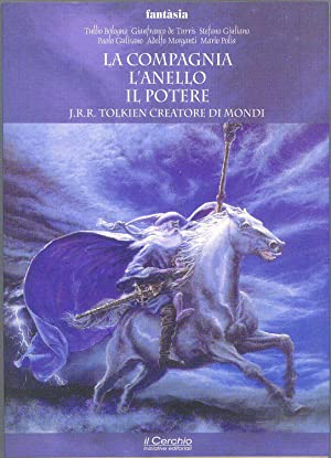 La compagnia, l'anello, il potere. J. R. R. Tolkien creatore di mondi - Various