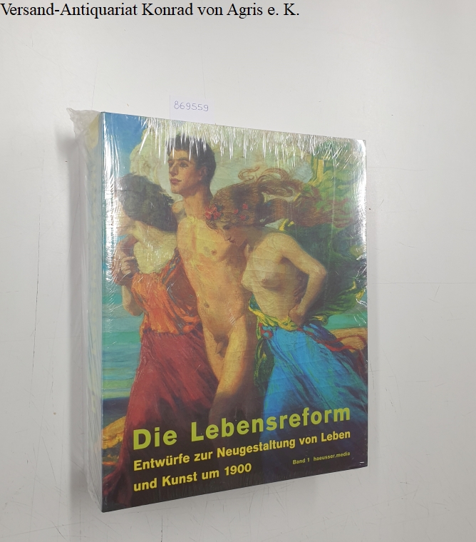 Die Lebensreform: Entwürfe zur Neugestaltung von Leben und Kunst um 1900: Band 1 und Band 2: - Buchholz, Kai (Hrsg.)