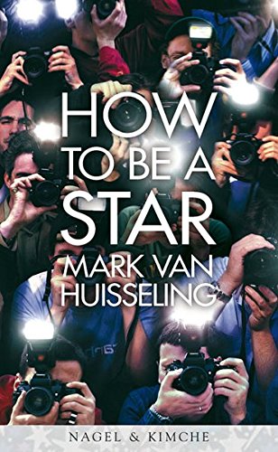 How to be a Star. - Huisseling, Mark van