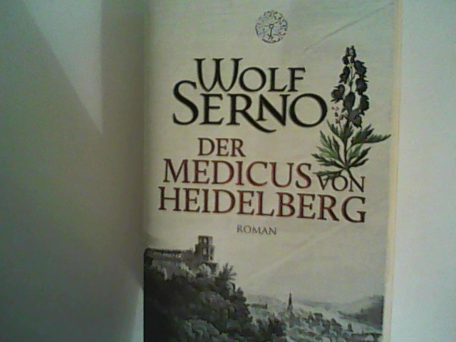 Der Medicus von Heidelberg: Roman - Serno, Wolf