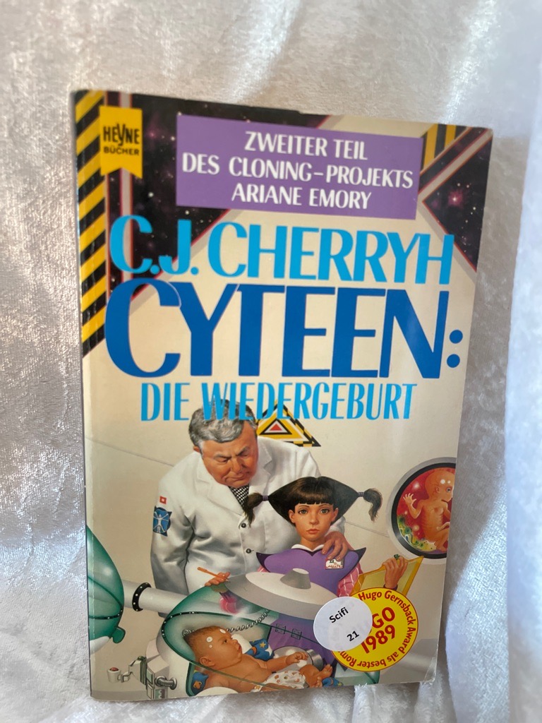 Cyteen: Die Wiedergeburt [dt. Übers. von Michael K. Iwoleit] / Heyne-Bücher / 6 / Heyne-Science-fiction & Fantasy ; Bd. 4711 - Cherryh, C J